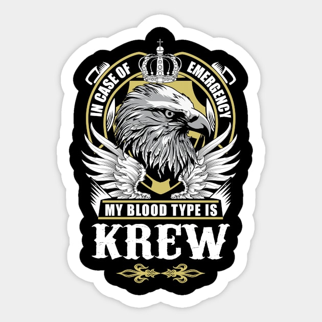 Krew Name T Shirt - In Case Of Emergency My Blood Type Is Krew Gift Item Sticker by AlyssiaAntonio7529